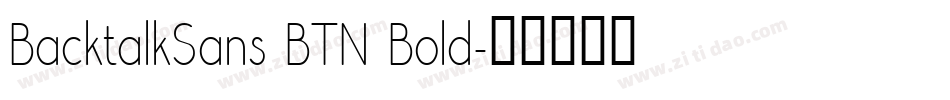 BacktalkSans BTN Bold字体转换